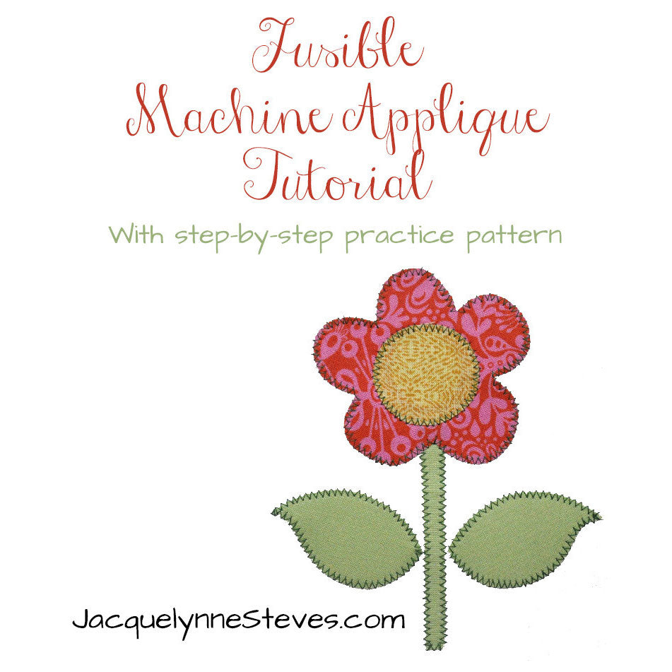 Fusible Machine Applique Tutorial - Digital - Jacquelynne Steves