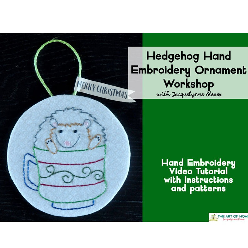 Hedgehog Embroidery Ornament Workshop - The Art of Home - Jacquelynne Steves