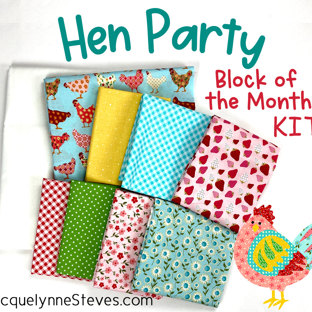 Hen Party Block of the Month Fabric Kit - Jacquelynne Steves