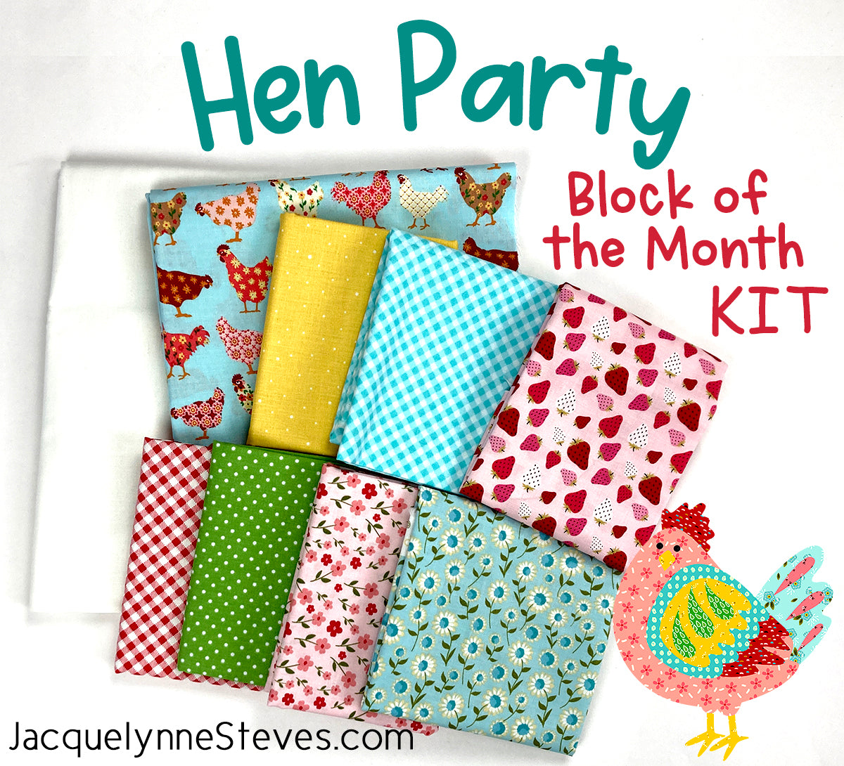 Hen Party Block of the Month Fabric Kit - Jacquelynne Steves