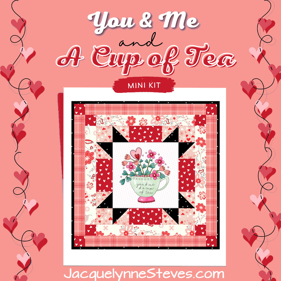 You and Me and a Cup of Tea Mini Quilt Kit - Jacquelynne Steves