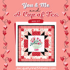 You and Me and a Cup of Tea Mini Quilt Kit - Jacquelynne Steves
