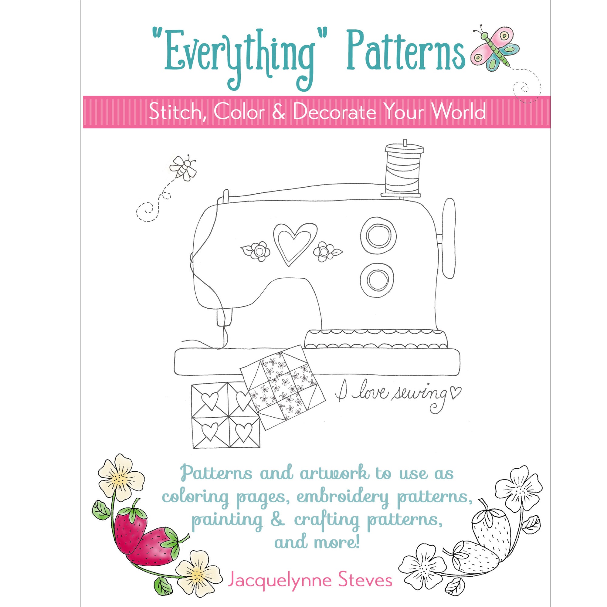 Everything Patterns E-Book - Jacquelynne Steves