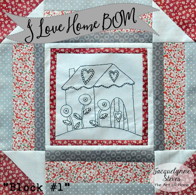 I Love Home Block of the Month Quilt Pattern - Digital - Jacquelynne Steves