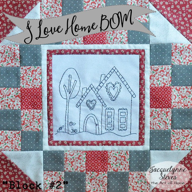 I Love Home Block of the Month Quilt Pattern - Digital - Jacquelynne Steves