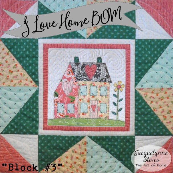 I Love Home Block of the Month Quilt Pattern - Digital - Jacquelynne Steves