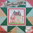 I Love Home Block of the Month Quilt Pattern - Digital - Jacquelynne Steves