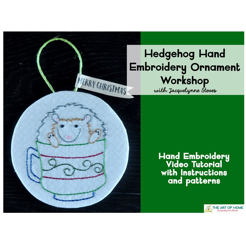 Hedgehog Embroidery Ornament Workshop - The Art of Home - Jacquelynne Steves