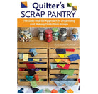 Quilter's Scrap Pantry Book - The Art of Home - Jacquelynne Steves